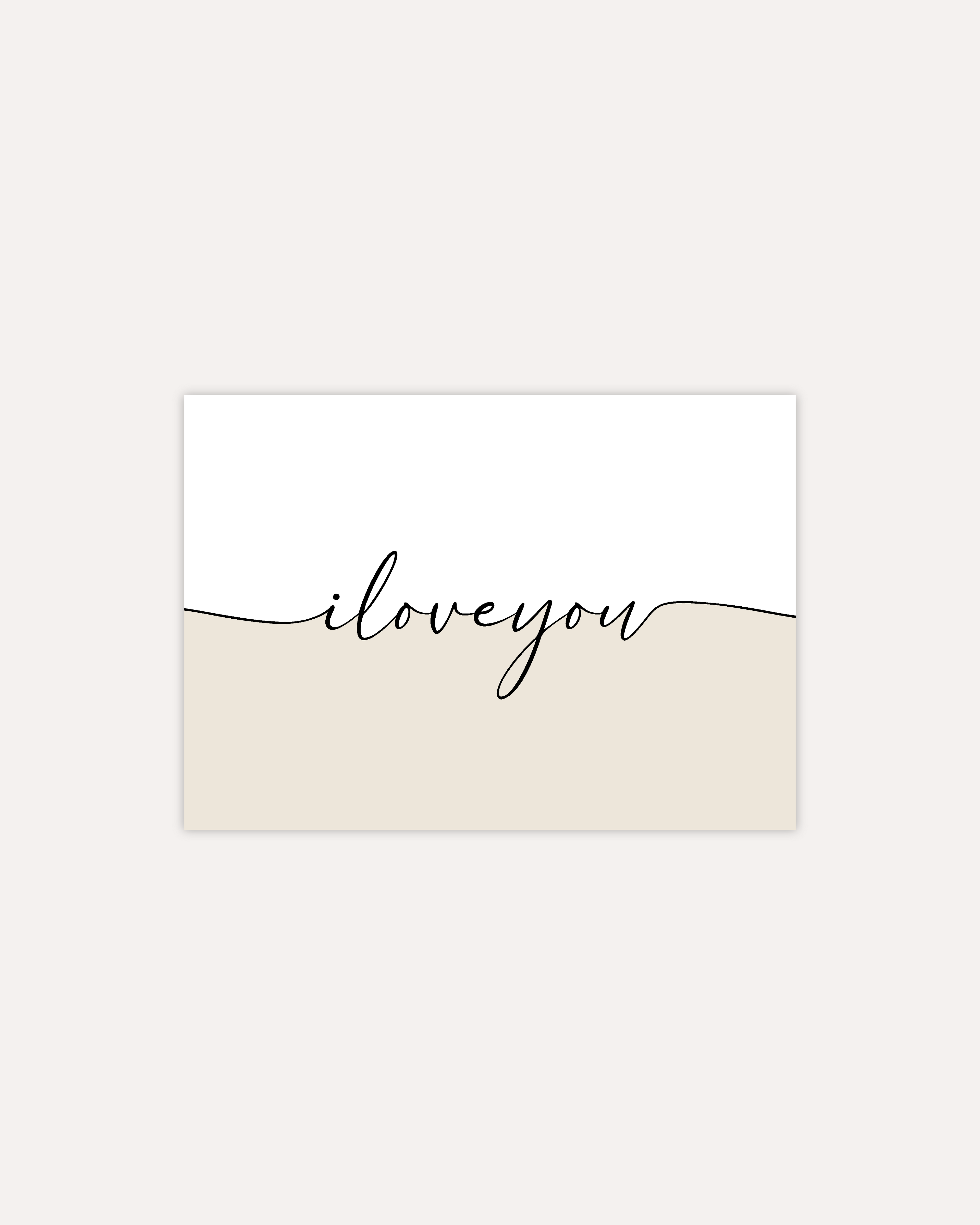 A postcard design reading &quot;I love you&quot; in black cursive writing, that splits the card into two halves. The top half is white and the bottom half is beige. The design is shown on a beige backround.