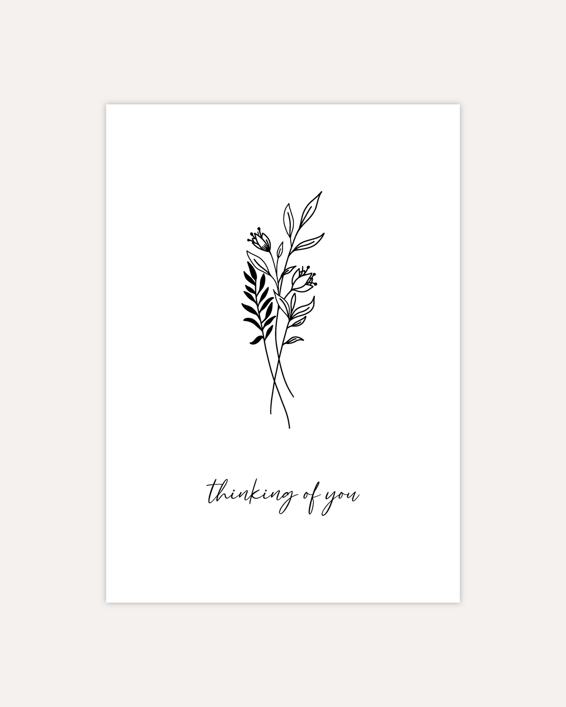 A postcard design showing a line art drawing of some flowers and leaves with a line of cursive writing below, that says &quot;thinking of you&quot;. The design is shown on a beige background.